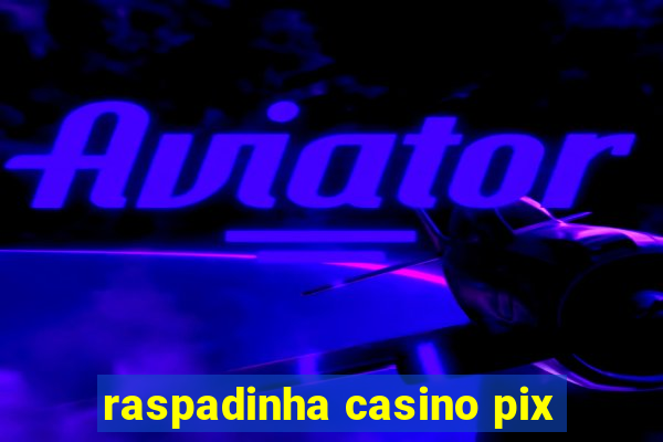 raspadinha casino pix